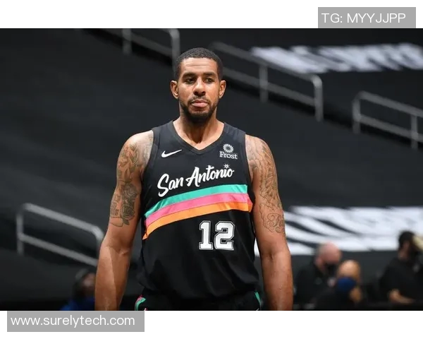 马刺前锋马库斯-阿尔德里奇重返首发，球队实力再度升级